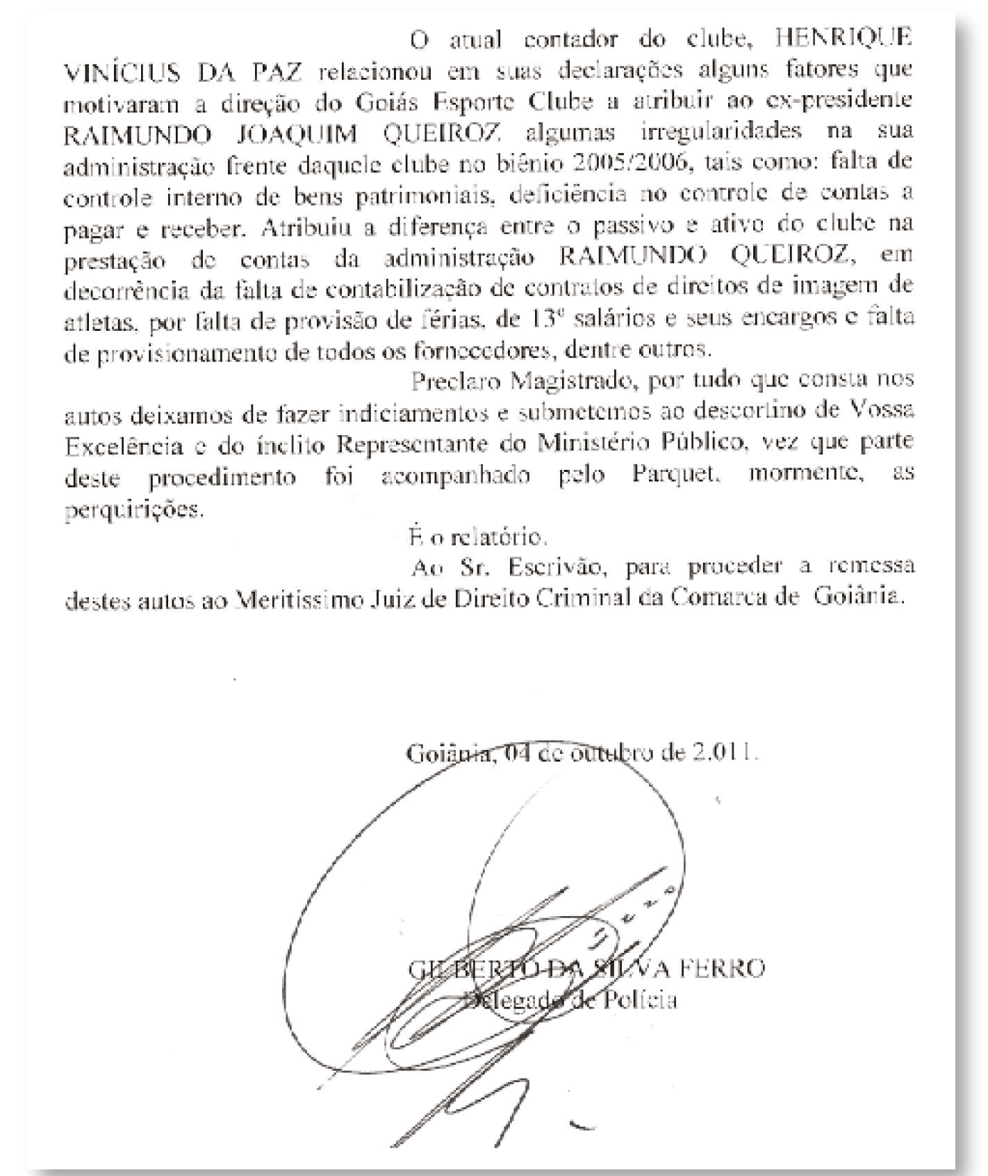 Relatório final do inquérito: delegado optou por não indiciar Raimundo Queiroz