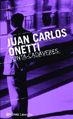Junta-cadáveres Autor: Juan Carlos Onetti Preço: R$ 46,00 Planeta