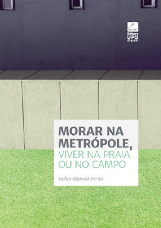 Morar na Metrópole, Viver na Praia ou no Campo 
