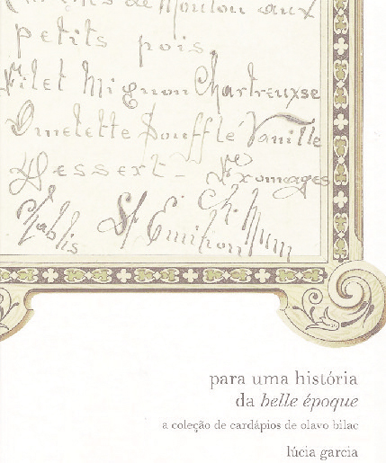 Para uma História da Belle Époque: A Coleção de Cardápios de Olavo Bilac