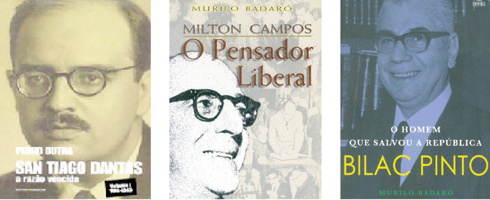 San Tiago Dantas: mais do que integralista, era um político articulado e um professor de Direito gabaritado Milton Campos: o político mineiro era um liberal autêntico, que permaneceu democrata até na ditadura Bilac Pinto: o senador, mesmo filiado na UDN, foi decisivo para a Petrobrás se tornar uma empresa nacional