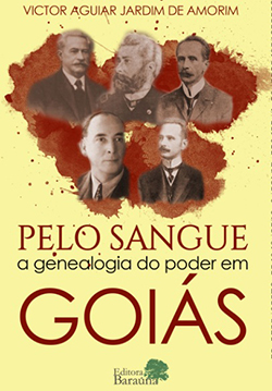 Livro de Victor Aguiar de Amorim reconta mais de um século da história do Estado goiano, revelando assim relatos internos das grandes e tradicionais famílias vilaboenses