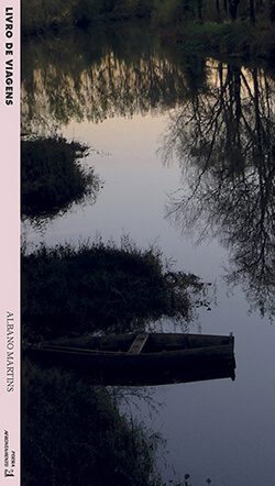 Livro de Viagens Autor: Albano Martins Preço: 20 euros Afrontamento Site: www.edicoesafrontamento.pt E-mail: comercial@edicoesafrontamento.pt