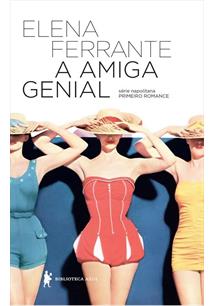 Elena Ferrante A Amiga Genial 1bc7b59a-6d35-495b-a057-89fb04465385