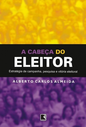 Capa do livro A Cabeça do Eleitor, lançado em 2007 pela Editora Record | Imagem: Divulgação
