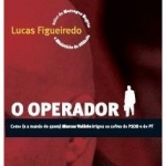 Lucas Figueiredo capa do livro O Operador ea09b397-22ca-4a9a-9de8-55ce693d123c