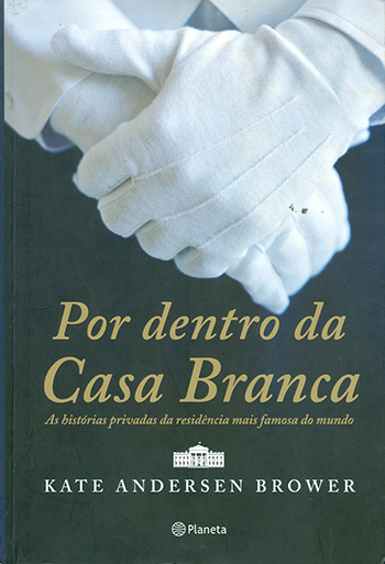 Livro resgata histórias dos bastidores da Casa Branca contadas por seus funcionários
