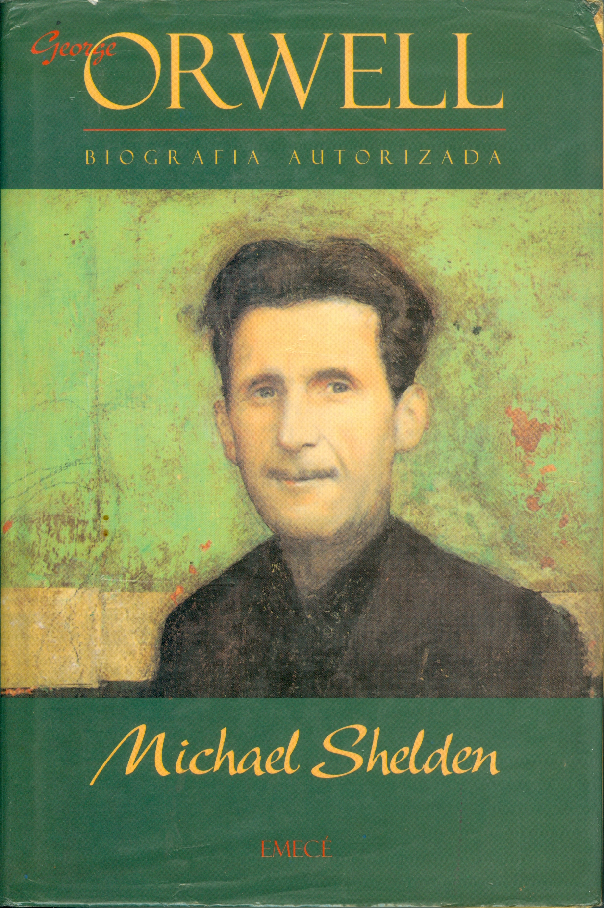 “George Orwell — Biografia Autorizada”, de Michael Shelden, é uma pesquisa detalhada do autor de “A Revolução dos Bichos” e “1984”