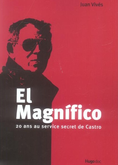 el-magnifico-20-ans-au-service-secret-de-castro