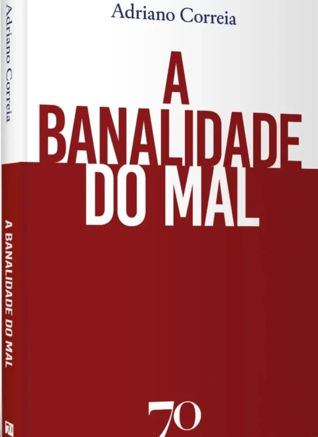 Adriano Correia 3capa de A Banalidade do Mal '
