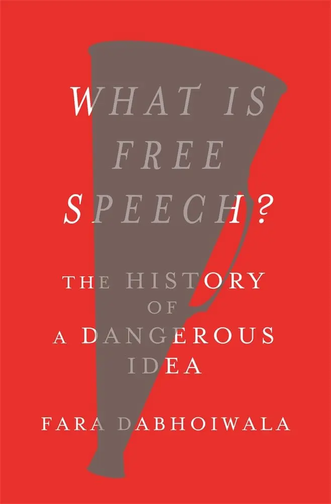 Fara Dabhoiwala capa de What is Free Speech
