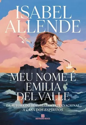 Isabel Allende 420 capa de Meu nome é Emilia del Valle 1