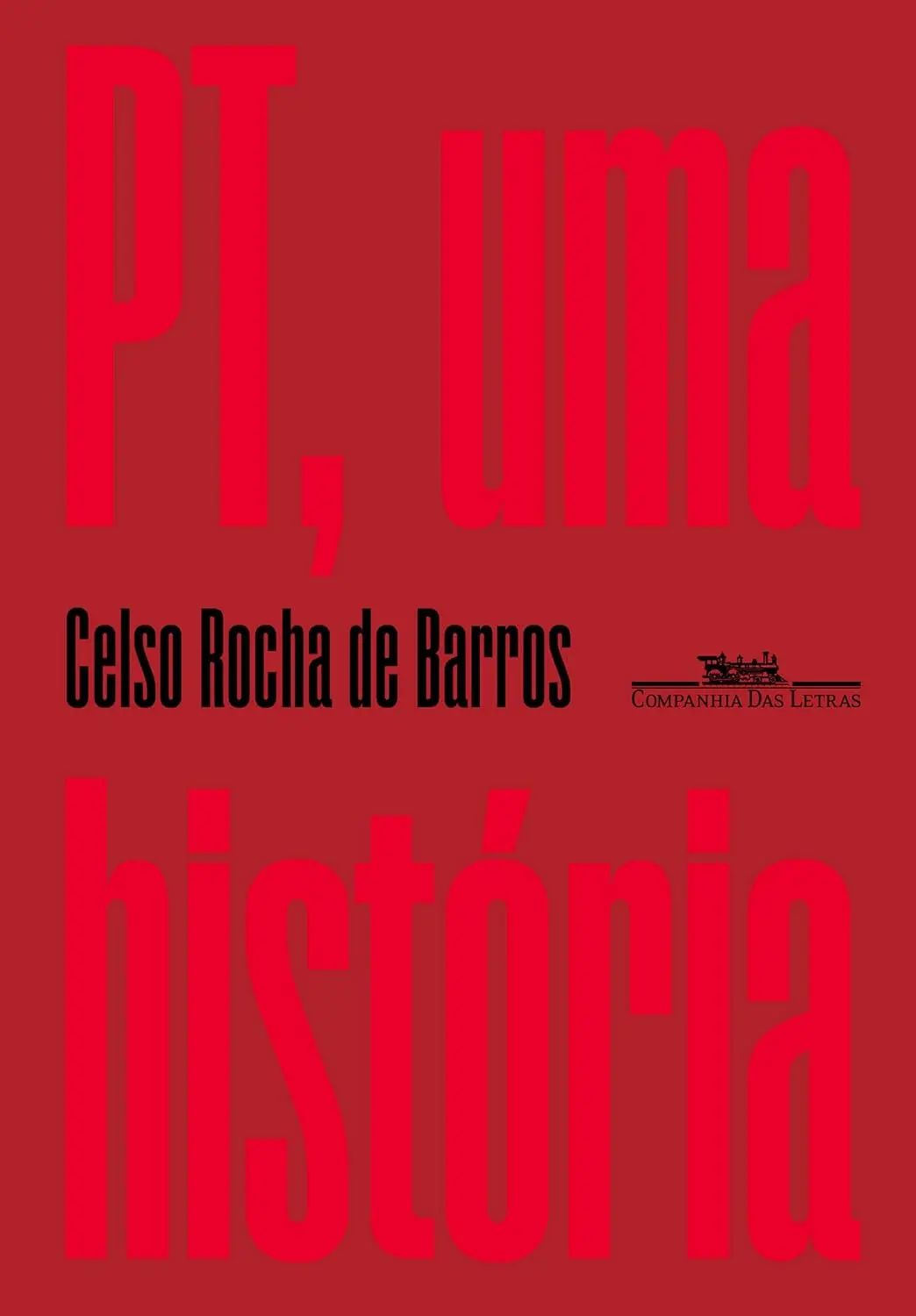 Celso Rocha de Barros livro sobre o PT