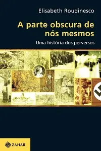 Elisabeth Roudinesco capa de A parte obscura de nós mesmos ok1