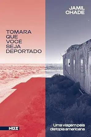 Jamil Chade capa de Tomara que você seja deportado