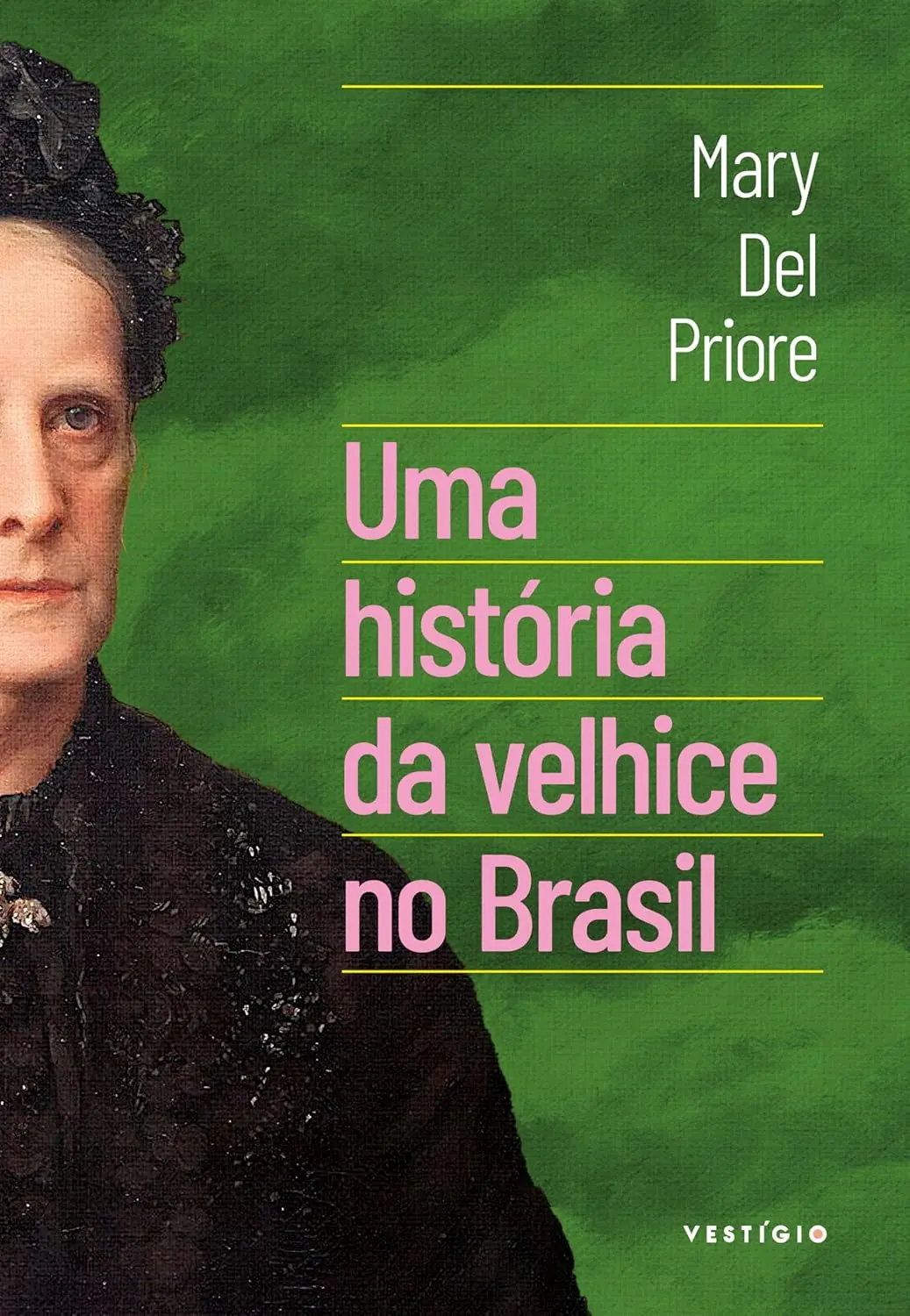 Mary del Priore capa de uma história da velhice no Brasil