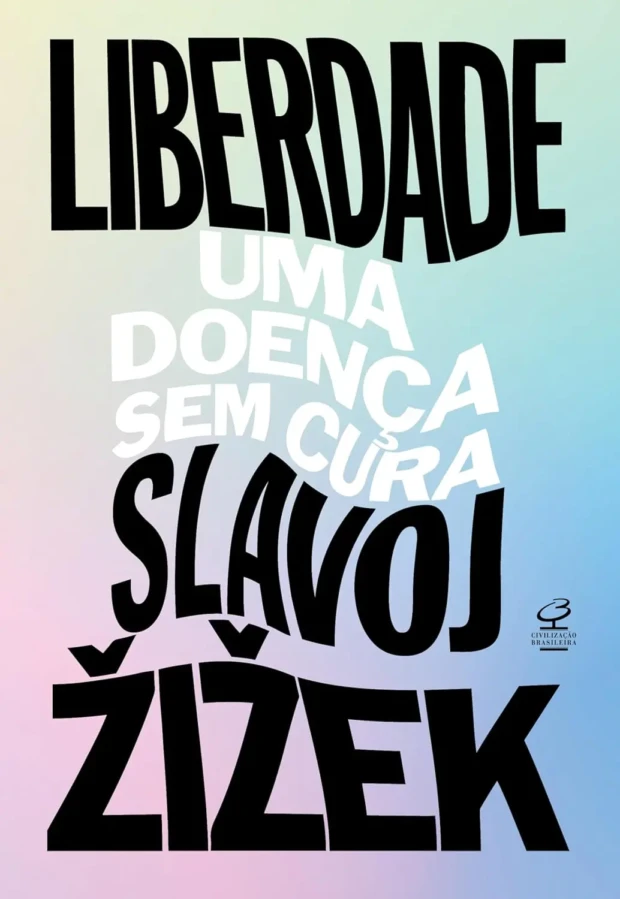 Slavoj Zizek capa de Liberdade uma doneça sem cura