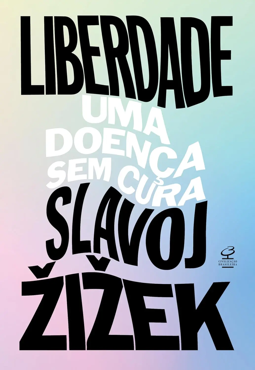 Slavoj Zizek capa de Liberdade uma doneça sem cura