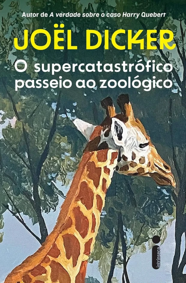 Joel Dicker capa de O Supercatastrófico passeio ao zoológico
