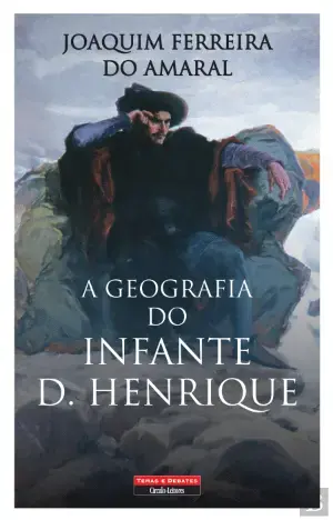 Joaquim Ferreira do Amaral capa de A Geografia do Infante D Henrique 1