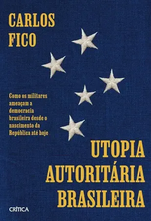 Carlos Fico Utopia Autoritária Brasileria 450