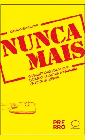 Camilo Vannuchi capa de Nunca Mais 450 por 275