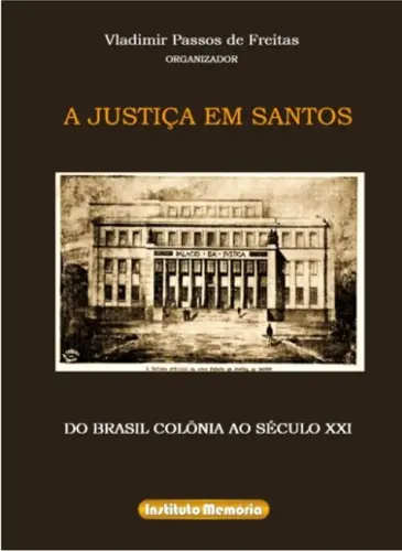 Obra recupera a história da Justiça em Santos