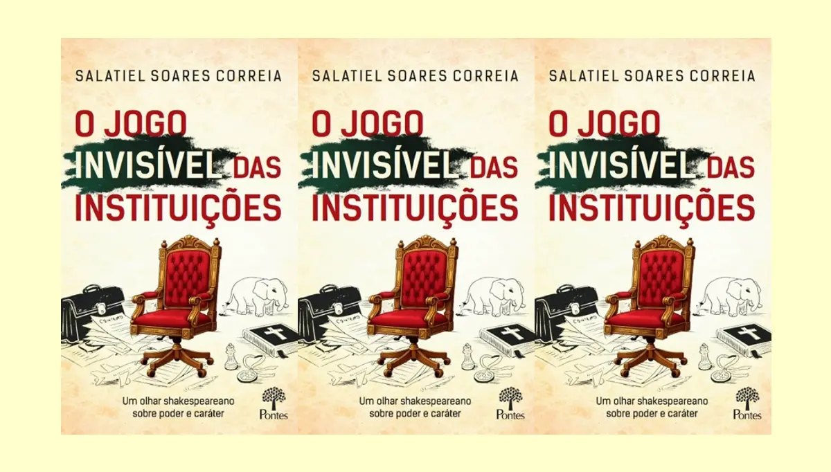 Salatiel Soares Correia capa de O Jogo Invisível das instituições três capas ok