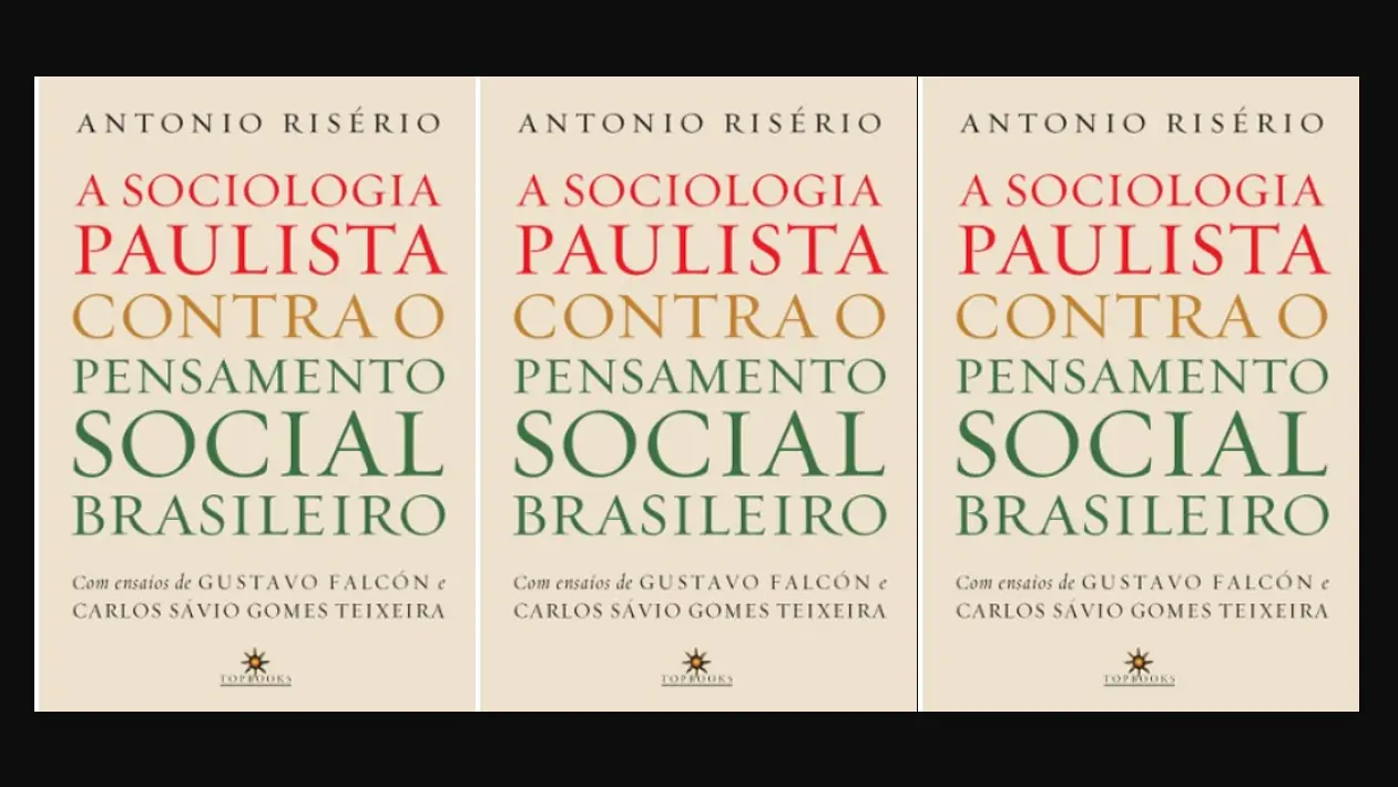 Antonio Risério capa tripla de Sociologia Paulista Contra o Pensamento social Brasileiro ok2