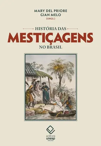 Mary del Priore capa de História das Mestiçagens no Brasil 500